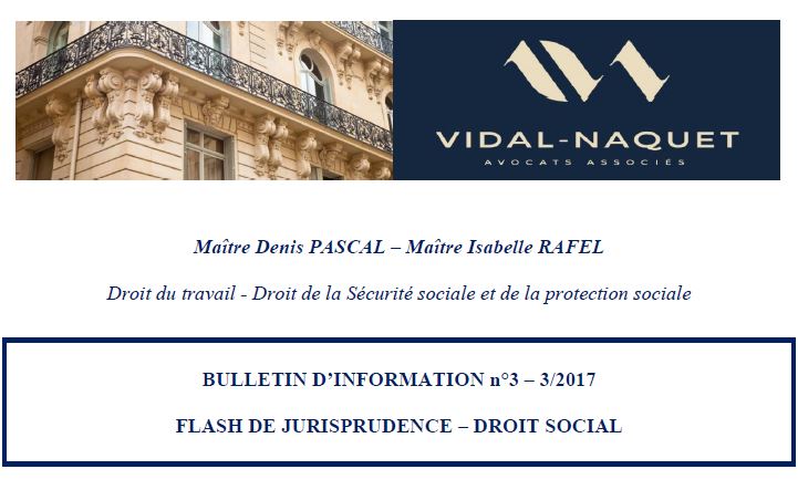 Flash de jurisprudence en droit social par Maître Isabelle RAFEL et Maître Denis PASCAL -  [Mars 2017] 
